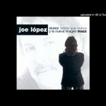 joe-lopez-y-la-nueva-imagen-mazz-ay-ay-ay-2001