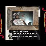 michael-salgado-sangre-de-mariachi-album-completo