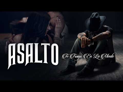 Asalto – Te Traigo En La Mente (Official Video)